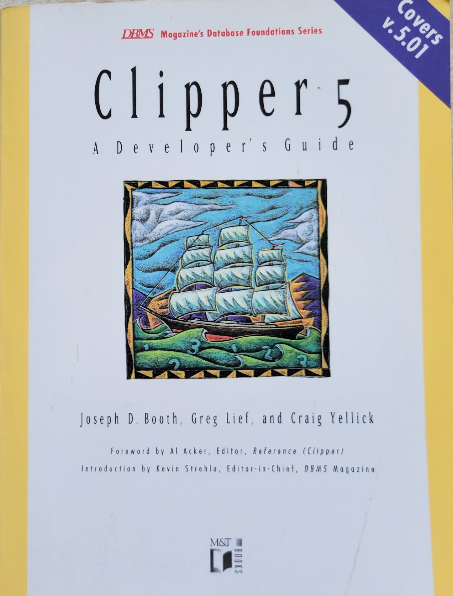 Clipper 5: A Developer's Guide (DBMS Magazine's Database Foundations Series)