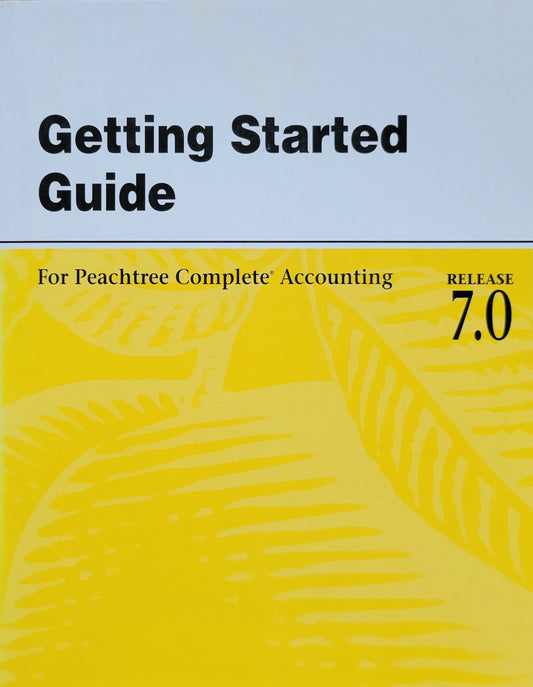 Vintage - Getting Started Guide For Peachtree Complete Accounting Release 7.0