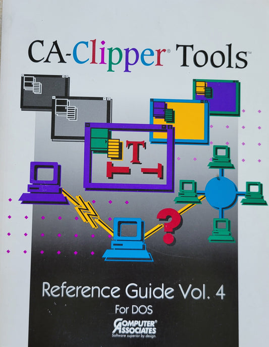 Vintage - CA Clipper Tools Reference Guide Vol. 4 for DOS