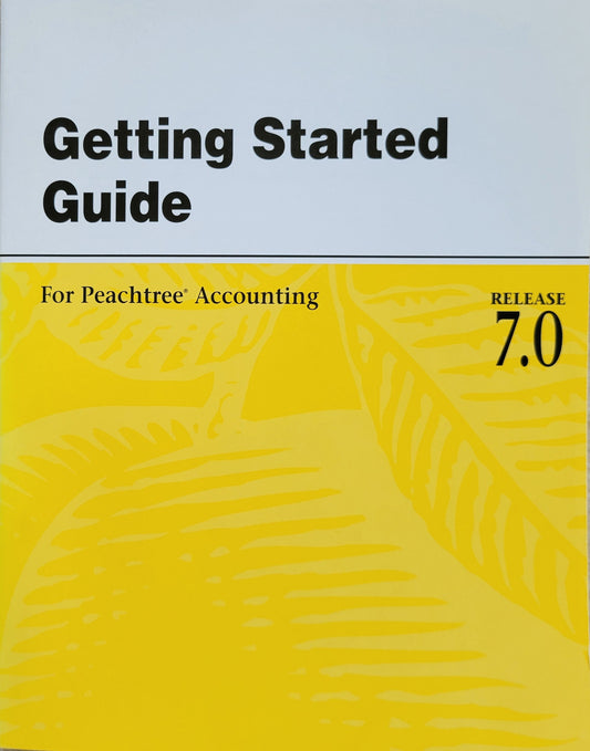 Vintage - Getting Started Guide For Peachtree Accounting 7.0