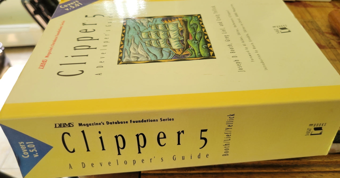 Clipper 5: A Developer's Guide (DBMS Magazine's Database Foundations Series)